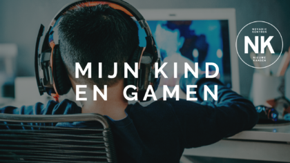 Nu online: Mijn kind en gamen en Mijn kind en drugs